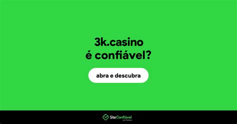 3k cassino e confiável - Cassinos Online Confiáveis no Brasil: lista completa e 10